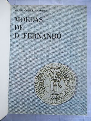 D coins. Fernando. Moedas de D. Fernando Author: Mário Gomes Marques Year: 1978 Location: 