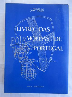 Livro das Moedas de Portugal – with Plates Authors: J. Ferraro Vaz and Javier Salgado Edition: 