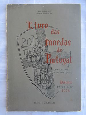 Livro das Moedas de Portugal – with Plates Authors: J. Ferraro Vaz and Javier Salgado Edition: 