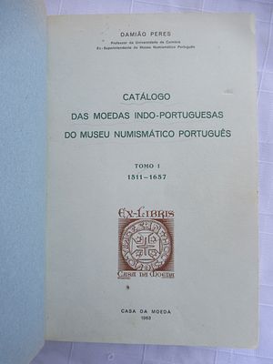 Catalog of Indo-Portuguese coins of the Portuguese numismatic museum. Catálogo das Moedas 