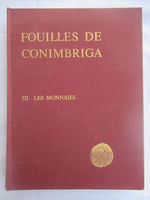 Foulles of Conimbriga III. Fouilles de Conimbriga III (1974) This work, Fouilles de Conimbriga 