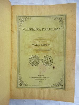 Portuguese numismatics. Numismática Portugueza (1872) Author: José Pereira da Silva Published 