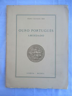 Ouro Português Amoedado Pedro Batalha Reis Lisbon, 1940 The book contains 16 pages and includes 