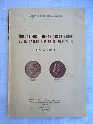 Portuguese Coins from the Reigns of D. Carlos I and D. Manuel II Alexandre Ferreira Barros Vol 