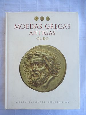 Ancient Greek Coins – Gold Mário de Castro Hipólito Published by the Calouste Gulbenkian 