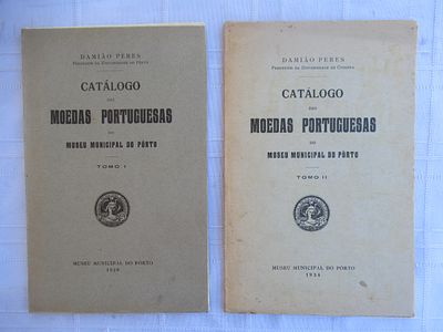 Catalogues of Portuguese Coins from the Municipal Museum of Porto Damião Peres 1929 and 1934 2 