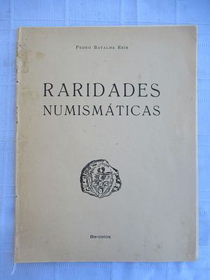 Numismatic Rarities Pedro Batalha Reis Barcelos 1949 7 Pages This work highlights rare 