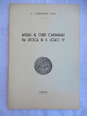 Stamped Gold Coins from the Time of D. João IV J. Ferraro Vaz Guimarães 1949 15 Pages Published 
