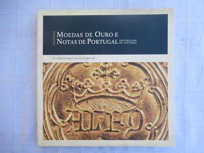 Gold Coins and Banknotes of Portugal – Eight Centuries of History Year: 2002 Location: Parque 