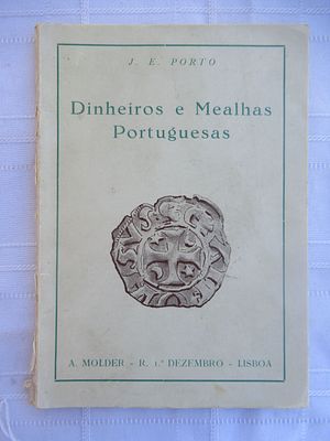 Portuguese Coins and Mealhas Authors: A. Molder and JE Porto Year: 1949 Location: Lisbon 