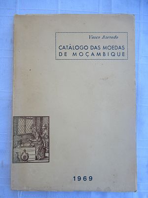 Catalogue of the Coins of Mozambique Vasco Azevedo 1969 78 Pages This is an illustrated 