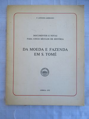 Documents and notes for five centuries of the history of currency and finance in São Tomé P. 