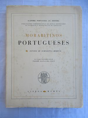 Morabitinos Portugueses Author: Pedro Batalha Reis Edition: Academia Portuguesa da História 