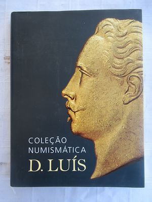 Numismatic Collection D. Luís Authors: Javier Salgado and José Miranda Description: The 