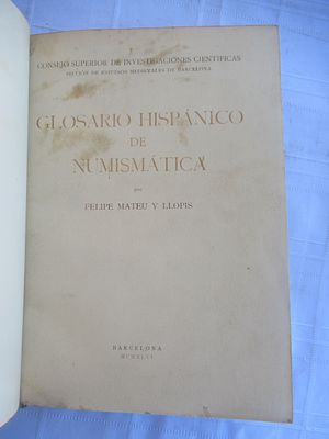 Glosario Hispánico de Numismática Felipe Mateu Y Llopis Barcelona 1946 The Glosario Hispánico 