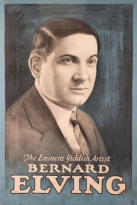 AN EARLY POSTER PROMOTING YIDDISH THEATER STAR BERNARD ELVING. New York, c. 1920. Laid down on 