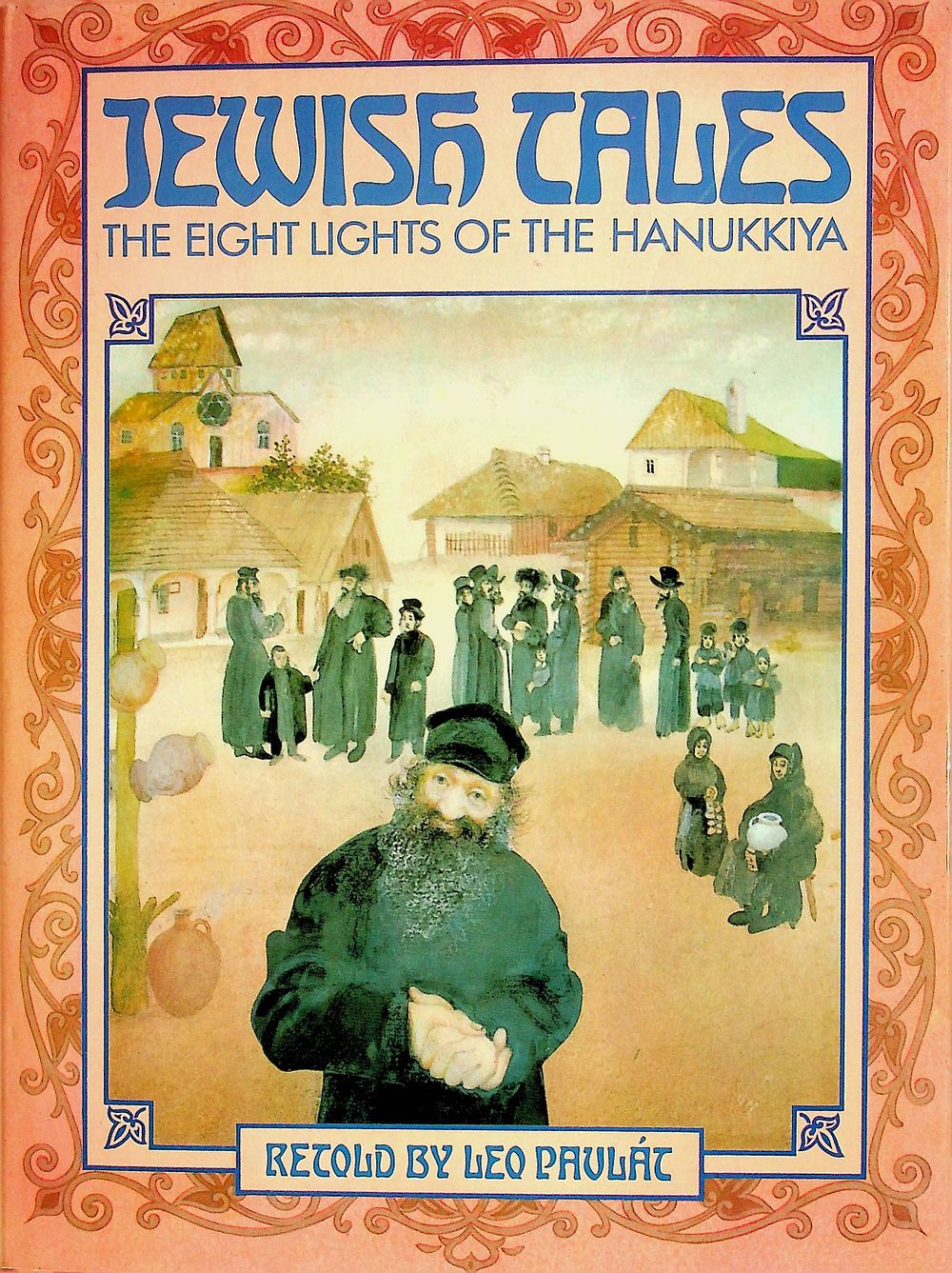 סיפורי עם יהודיים מאת ליאו פבלאט
ערוכים בשמונה חלקים על פי נרות חנוכה. סיפורי עם מתקופות שונות 