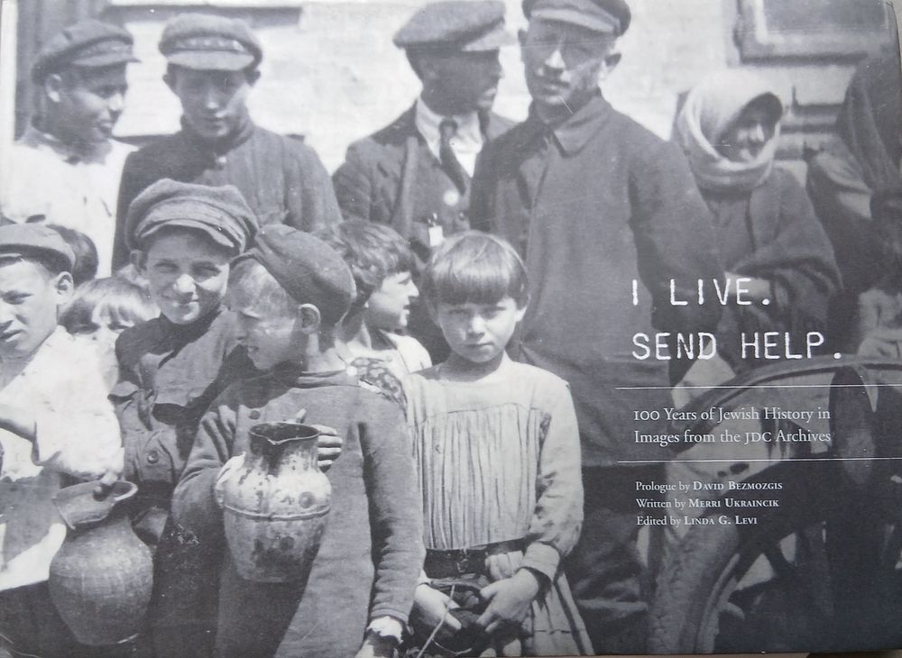 הספר "I Live. Send Help: 100 Years of Jewish History in Images from the JDC Archives" מאת מרי 