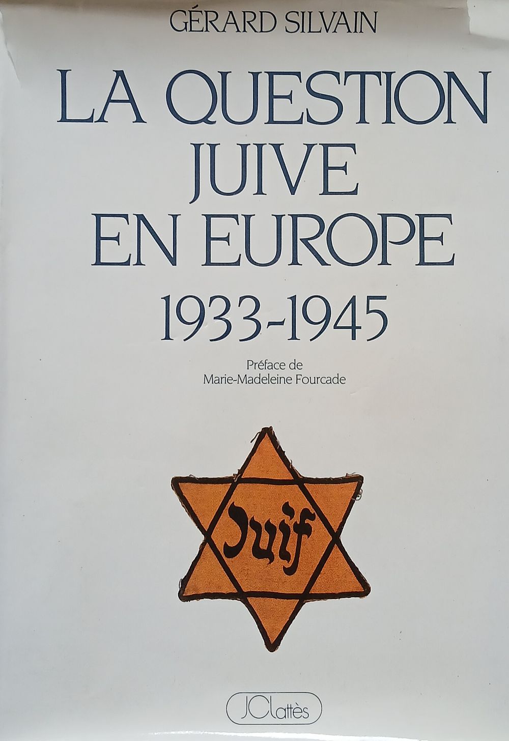 "La Question Juive en Europe 1933-1945" (השאלה היהודית באירופה, 1933-1945) מאת ז'ראר סילבן 