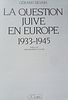 "La Question Juive en Europe 1933-1945" (השאלה היהודית באירופה, 1933-1945) מאת ז'ראר סילבן תמונה - 1