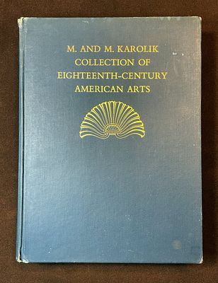 1st Ed 18C Amer. Arts M & M Karolik Museum Collection. First Edition of EIGHTEENTH - CENTURY