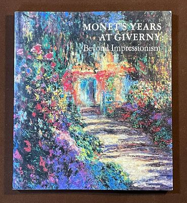 1st Ed.MONET'S YEARS GIVERNY: BEYOND IMPRESSIONISM, MET. First Edition MONET'S YEARS AT GIVERNY: