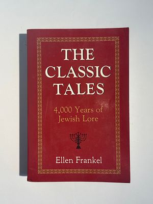 "The Classic Tales: 4,000 Years of Jewish Lore" by Ellen Frankel (Jason Aronson Inc., ISBN 