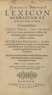 Lexicon – Basel, 1631. Johannis BuxtorfI Lexicon Hebraicum et Chaldaicum. Lexicon for Biblical 