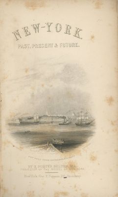 New York: Past, Present and Future – Porter Belden – New York, 1849. New York: Past, Present and 