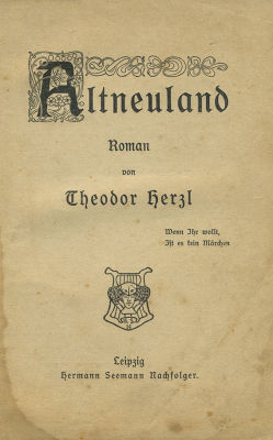 "Altneuland" - First Edition - Leipzig, 1902. Altneuland, Roman von Theodor Herzl. Leipzig: 