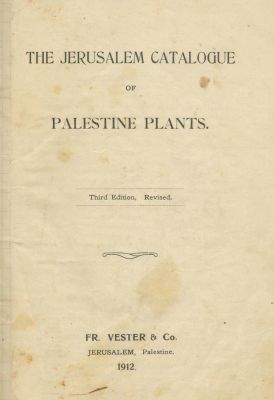 The Jerusalem Catalogue of Palestine Plants – Jerusalem, 1912 – American Colony. The Jerusalem 