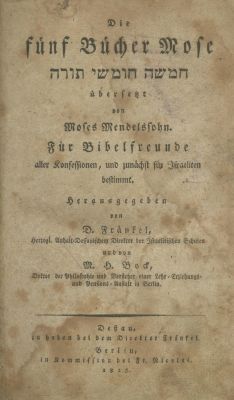 Die fünf Bücher Mose – Moses Mendelssohn's German Translation of the Pentateuch – Dessau and 