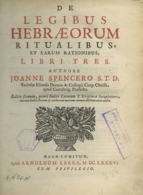 "De Legibus Hebraeorum, Ritualibus et earum Rationibus" by John Spencer – Jewish Laws and 