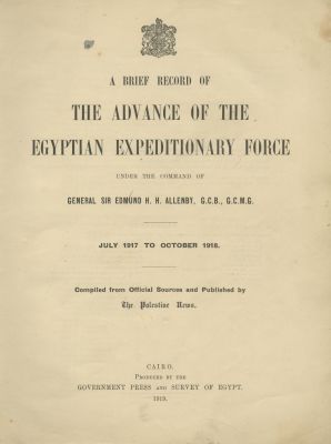 Report of the Advance of the Egyptian Expeditionary Force under the Command of General Allenby 