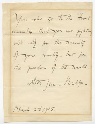 Arthur James Balfour – Autograph Note – 1915 – "You who go to the front, remember that you are 