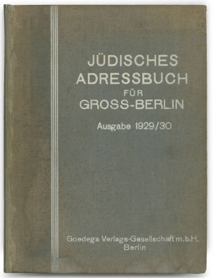 Jewish Directory for Greater Berlin, 1929-30 – A Listing of Members of the Jewish Community of 