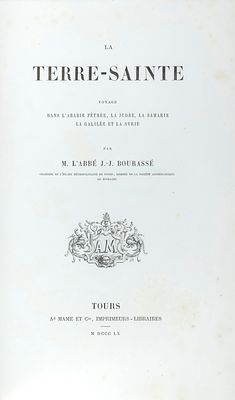 La Terre-Sainte – Travelogue to the Holy Land by Jean-Jacques Bourassé – Tours, 1860 – First 