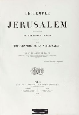 Le Temple de Jerusalem, by Melchior de Vogüé – Paris, 1864 – Hand-Colored Plates. Le Temple de 
