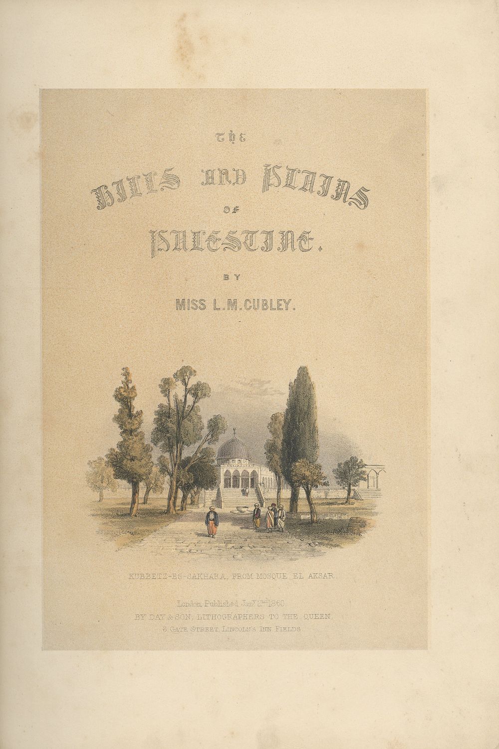 Lucy Matilda Cubley – The Hills and Plains of Palestine – London, 1860 – Hand-Colored Lithographs. 