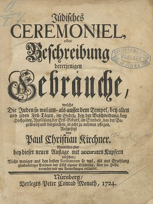 Jewish Ceremonies, By Apostate Paul Christian Kirchner – Nuremberg, 1724 – First Edition, with 