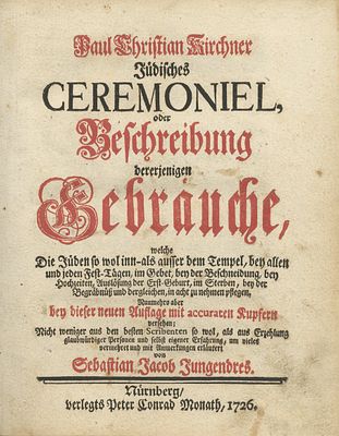 "Jewish Ceremonies", by Convert Paul Christian Kirchner – Nuremberg, 1726 – Numerous Engravings 