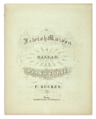 (AMERICAN JUDAICA).Friedrich Wilhelm Kuechen. The Jewish Maiden. A Ballad. Written and Composed 