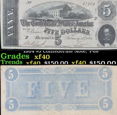 1864 $5 Confederate Note, T-69 Grades xf. From the seventh and last issue of Confederate 