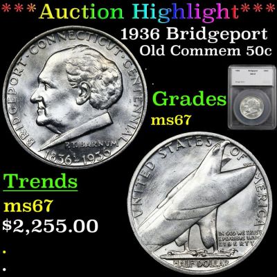 *Highlight* 1936 Bridgeport Old Commem 50c Graded ms67. ***Auction Highlight*** 1936 Bridgeport 