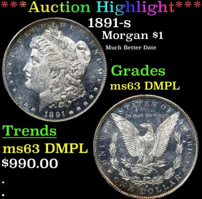*Highlight* 1891-s Morgan $1 Graded ms63 DMPL. ***Auction Highlight*** 1891-s Morgan Dollar $1 