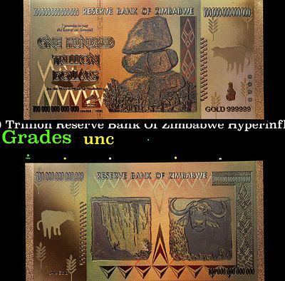 2008 100 Trillion Reserve Bank Of Zimbabwe Hyperinflation Note Grades CU. During the years of 