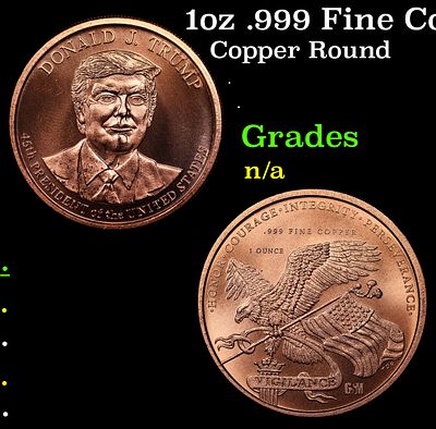 1oz .999 Fine Copper Bullion Round - Donald Trump Style Grades Ungraded.