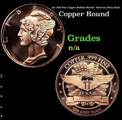 1oz .999 Fine Copper Bullion Round - Mercury Dime Style Grades Ungraded.