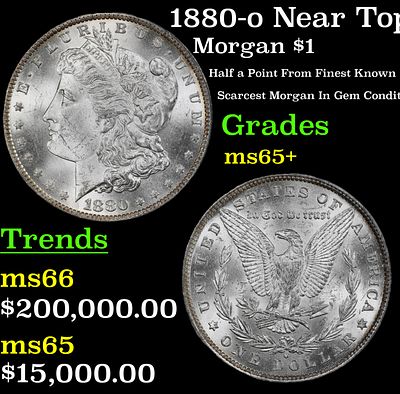 1880-o Morgan Dollar Near Top Pop! $1 ms65+ SEGS. 1880-o Near Top Pop! Morgan Dollar $1 ms65+ 