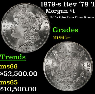 1879-s Rev '78 Top 100 Morgan Dollar Near Top Pop! $1 ms65+ SEGS. 1879-s Rev '78 Top 100 Near 